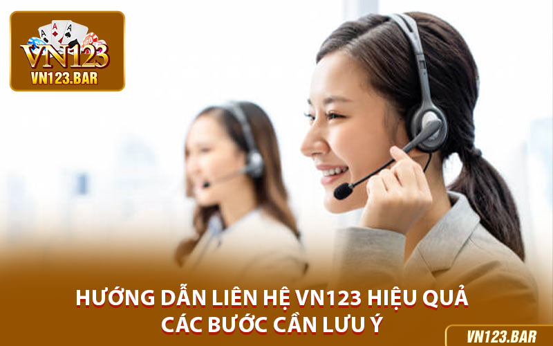 Hướng Dẫn Liên Hệ VN123 Hiệu Quả - Các Bước Cần Lưu Ý